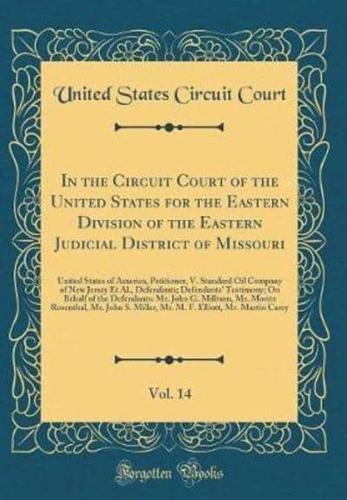 In the Circuit Court of the United States for the Eastern Division of the Eastern Judicial District of Missouri, Vol. 14