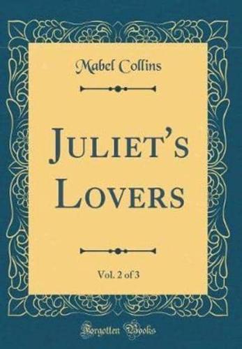 Juliet's Lovers, Vol. 2 of 3 (Classic Reprint)