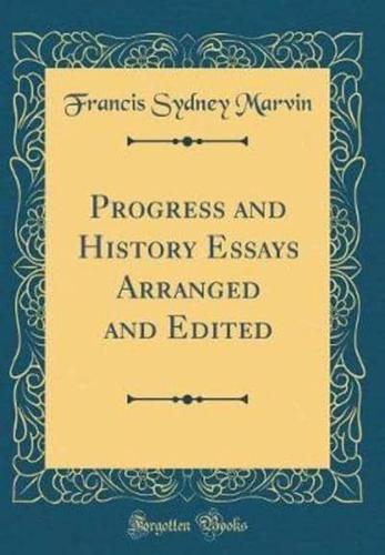 Progress and History Essays Arranged and Edited (Classic Reprint)