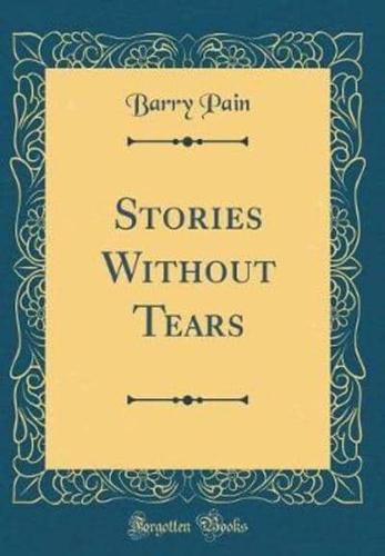 Stories Without Tears (Classic Reprint)