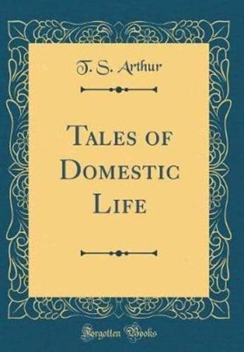 Tales of Domestic Life (Classic Reprint)