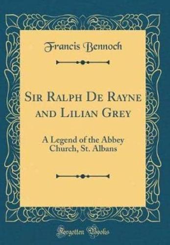 Sir Ralph De Rayne and Lilian Grey