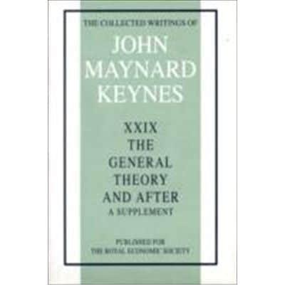 The Collected Writings of John Maynard Keynes. Vol.29 The 'General Theory' and After. A Supplement