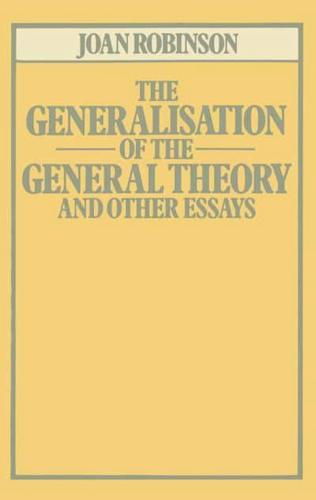 The Generalisation of the General Theory and other Essays