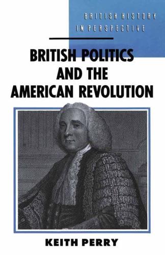 British Politics and the American Revolution