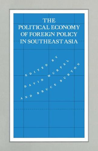 The Political Economy of Foreign Policy in Southeast Asia