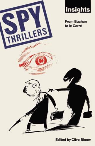 Spy Thrillers : From Buchan to le Carré