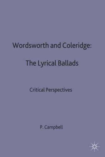 Wordsworth and Coleridge: Lyrical Ballads : Critical Perspectives