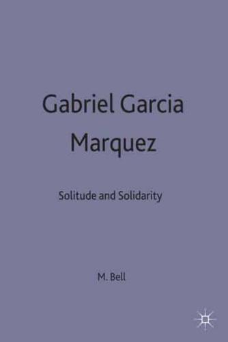 Gabriel García Márquez : Solitude and Solidarity