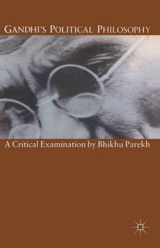 Gandhi's Political Philosophy : A Critical Examination