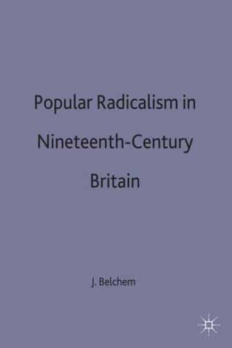 Popular Radicalism in Nineteenth-Century Britain