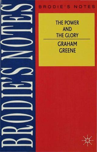 Brodie's Notes on Graham Greene's The Power and the Glory