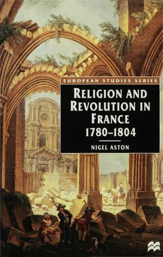 Religion and Revolution in France, 1780-1804