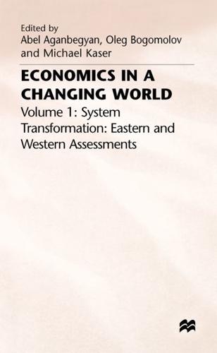 Economics in a Changing World. Vol.1 System Transformation - Eastern and Western Assessments