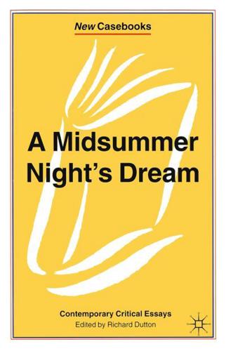 A Midsummer Night's Dream : Contemporary Critical Essays