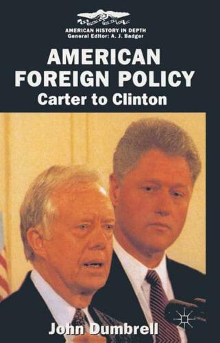 American Foreign Policy : Carter to Clinton