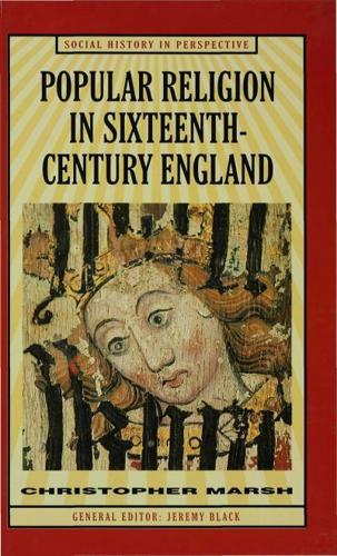 Popular Religion in Sixteenth-Century England : Holding their Peace