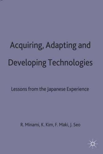 Acquiring, Adapting and Developing Technologies