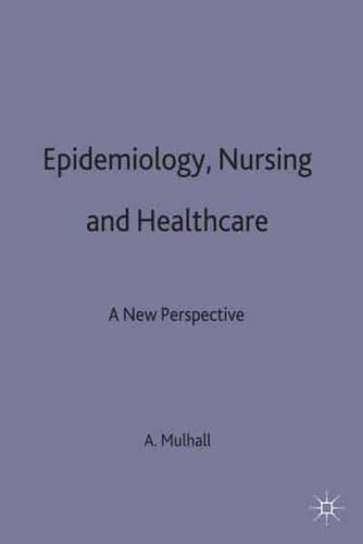 Epidemiology, Nursing and Healthcare : A New Perspective