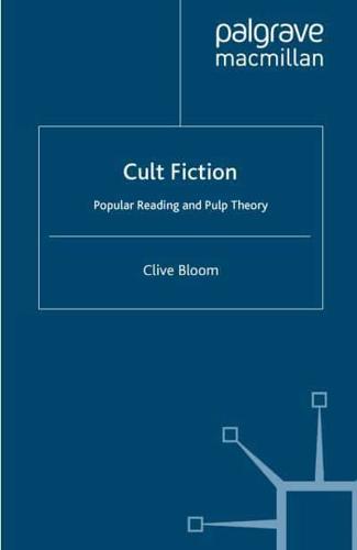 Cult Fiction : Popular Reading and Pulp Theory