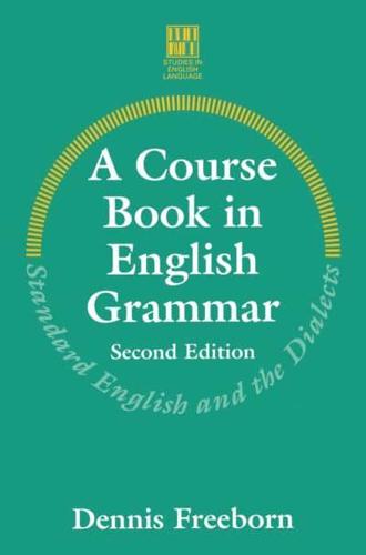 A Course Book in English Grammar : Standard English and the Dialects