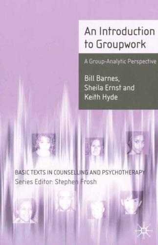 An Introduction to Groupwork : A Group-Analytic Perspective