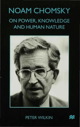 Noam Chomsky: On Power, Knowledge and Human Nature