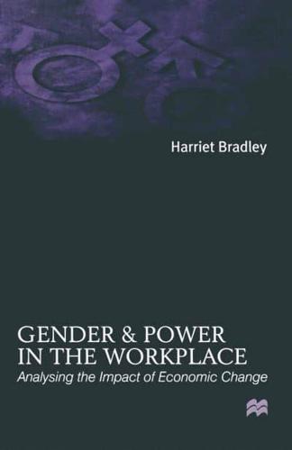 Gender and Power in the Workplace : Analysing the Impact of Economic Change