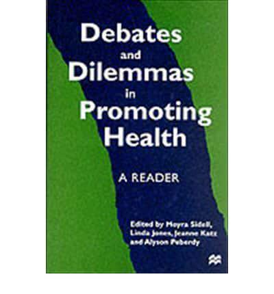 Debates and Dilemmas in Promoting Health