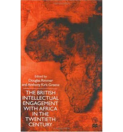 The British Intellectual Engagement With Africa in the Twentieth Century
