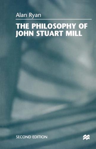 The Philosophy of John Stuart Mill