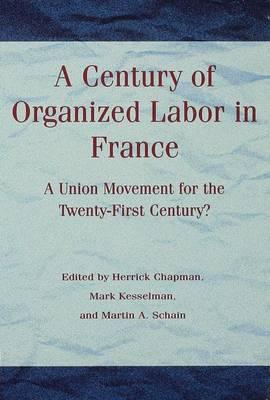 A Century of Organized Labor in France