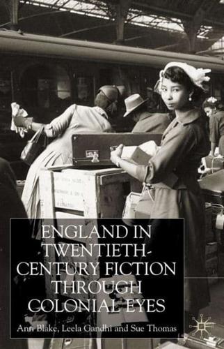 England Through Colonial Eyes in Twentieth-Century Fiction