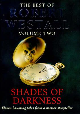 The Best of Robert Westall. Vol. 2 Shades of Darkness