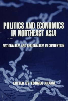 Politics and Economics in Northeast Asia
