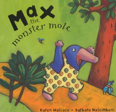 Max the Monster Mole