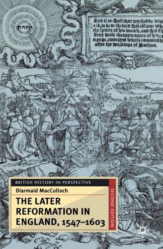 The Later Reformation in England, 1547-1603, Second Edition