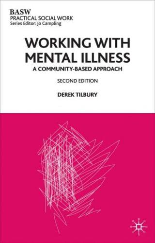 Working with Mental Illness : A Community-Based Approach