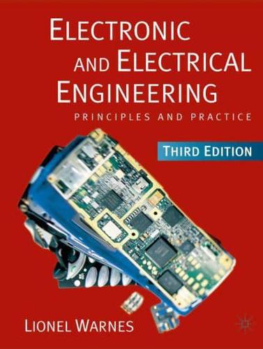 Electronic and Electrical Engineering : Principles and Practice