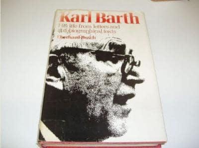 Karl Barth: His Life from Letters and Autobiographical Texts