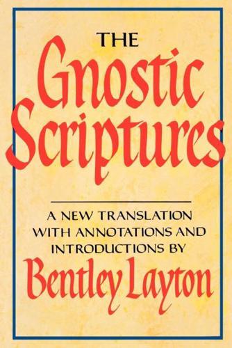 The Gnostic Scriptures: A New Translation with Annotations and Introductions