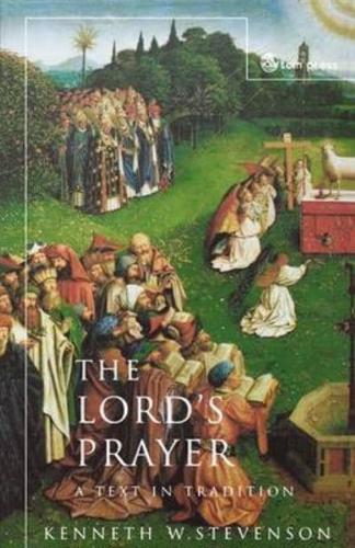 The Lord's Prayer: A Text in Tradition