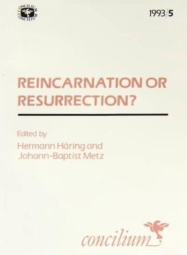 Concilium 1993/5: Reincarnation or Resurrection