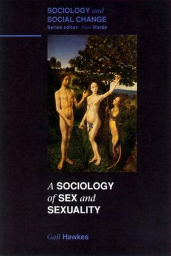 A Sociology of Sex and Sexuality