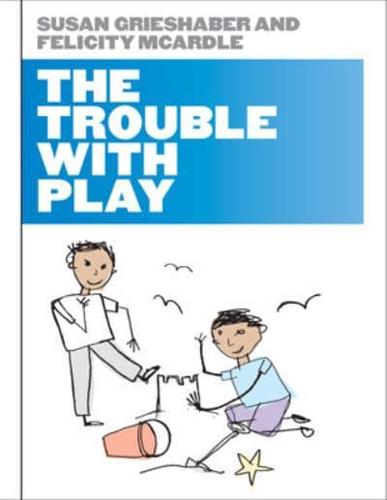 The Trouble With Play