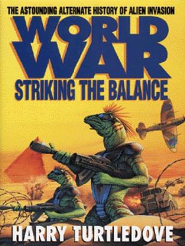 Worldwar. Striking the Balance