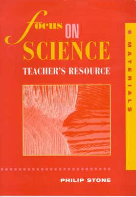 Focus On Science: Materials Teacher's Resource 1