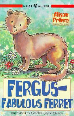 Fergus, Fabulous Ferret