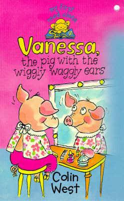 Vanessa, the Pig With the Wiggly Waggly Ears