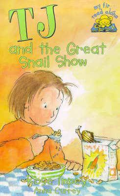 TJ and the Great Snail Show